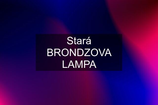 Stará BRONDZOVA LAMPA