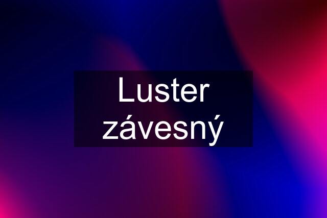 Luster závesný