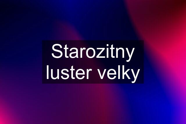 Starozitny luster velky