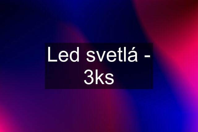 Led svetlá - 3ks