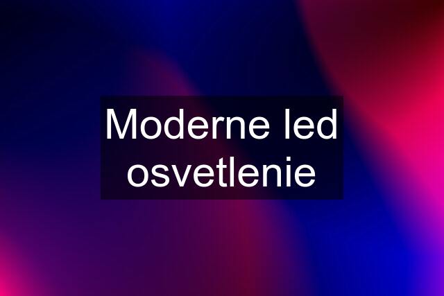 Moderne led osvetlenie