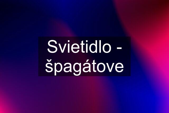 Svietidlo - špagátove