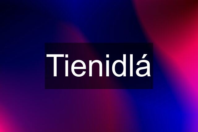 Tienidlá