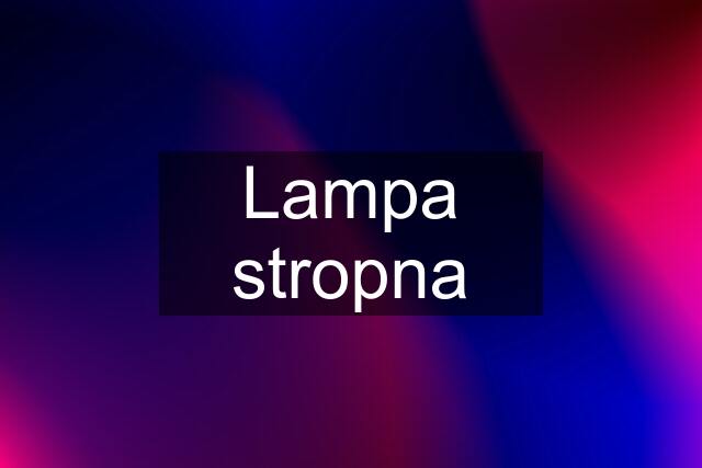 Lampa stropna