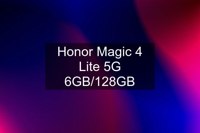 Honor Magic 4 Lite 5G 6GB/128GB