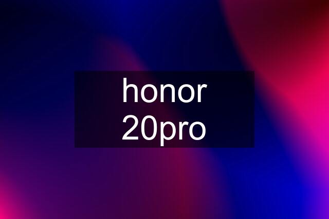 honor 20pro