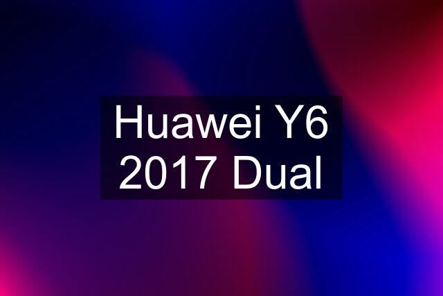 Huawei Y6 2017 Dual