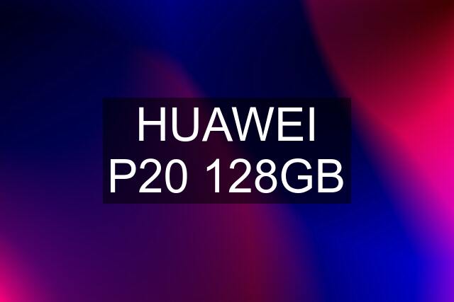 HUAWEI P20 128GB