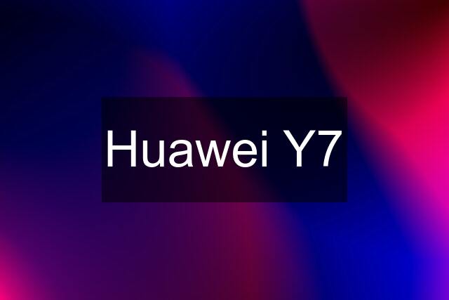 Huawei Y7