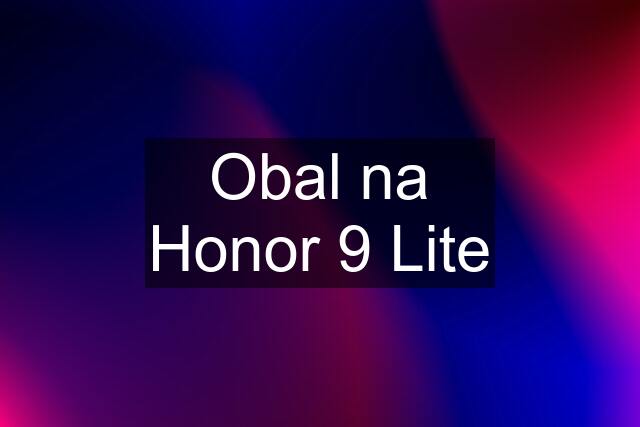 Obal na Honor 9 Lite