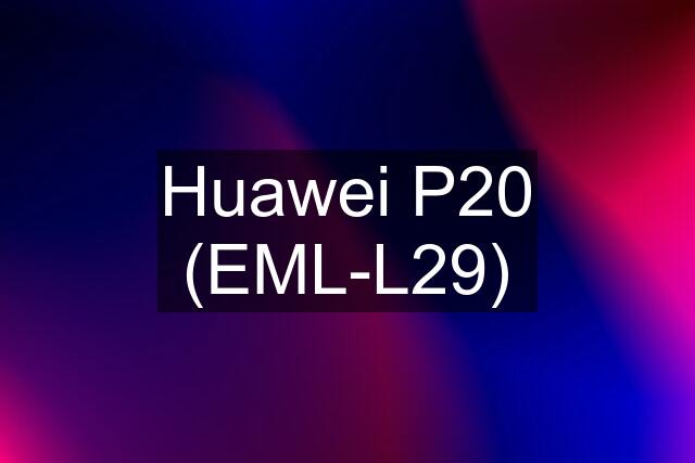 Huawei P20 (EML-L29)