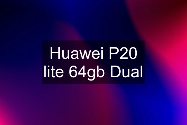 Huawei P20 lite 64gb Dual