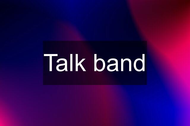 Talk band