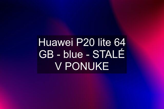 Huawei P20 lite 64 GB - blue - STALÉ V PONUKE