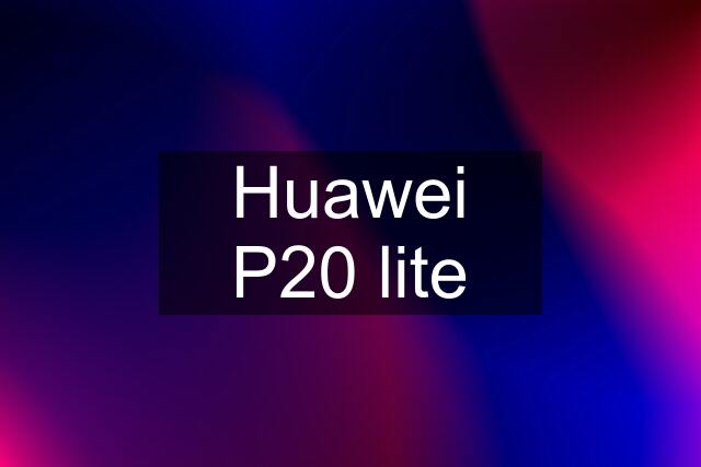 Huawei P20 lite