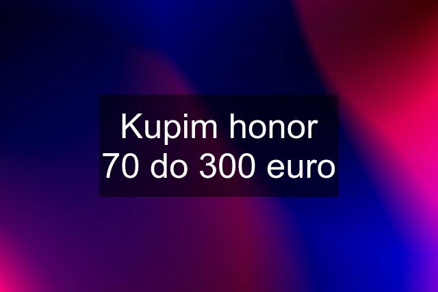 Kupim honor 70 do 300 euro