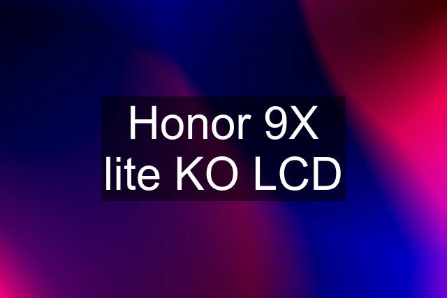 Honor 9X lite KO LCD