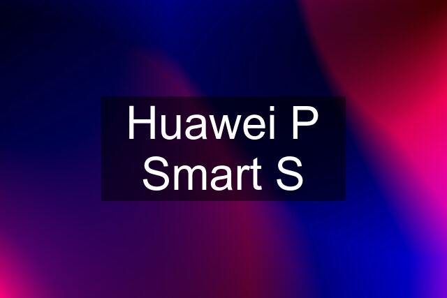 Huawei P Smart S