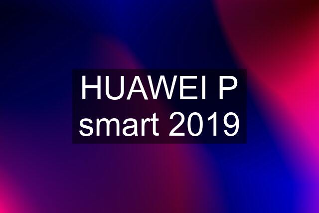 HUAWEI P smart 2019