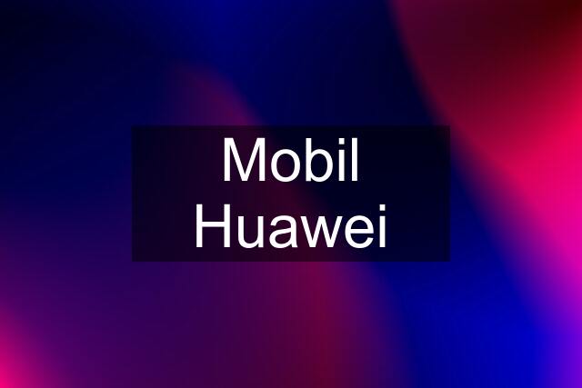 Mobil Huawei