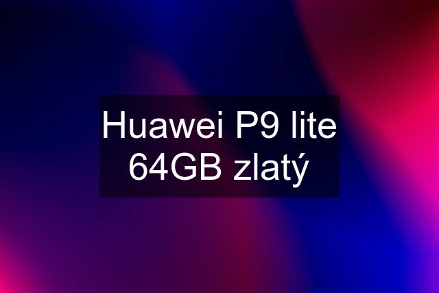 Huawei P9 lite 64GB zlatý