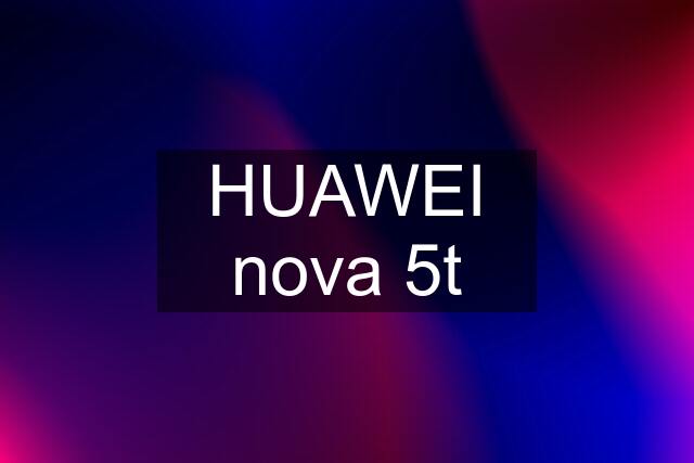 HUAWEI nova 5t