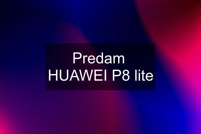 Predam  HUAWEI P8 lite