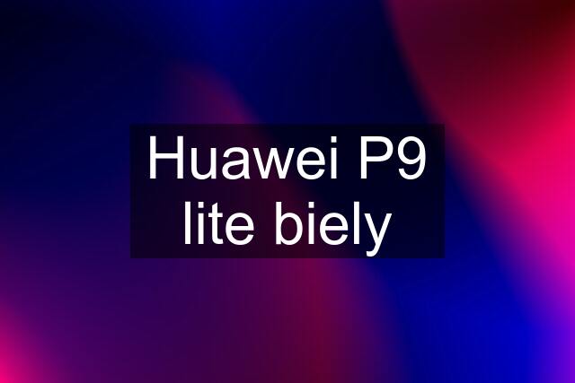 Huawei P9 lite biely