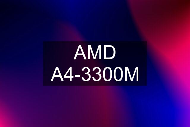 AMD A4-3300M