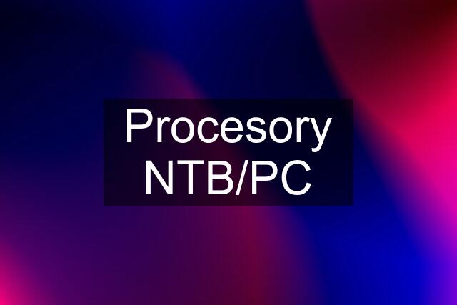 Procesory NTB/PC