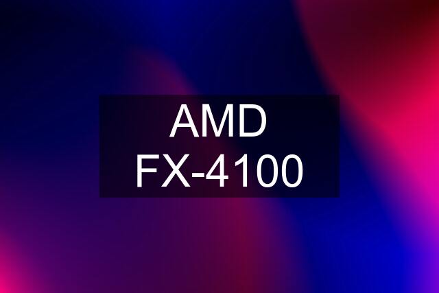 AMD FX-4100