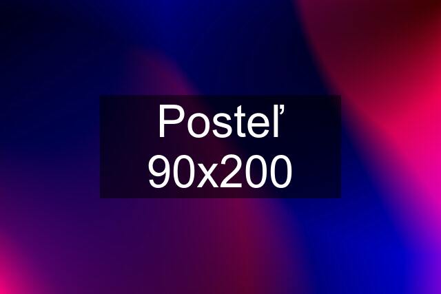 Posteľ 90x200