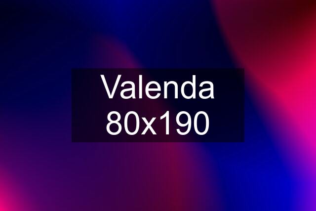 Valenda 80x190