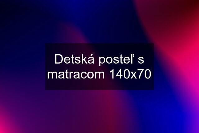 Detská posteľ s matracom 140x70