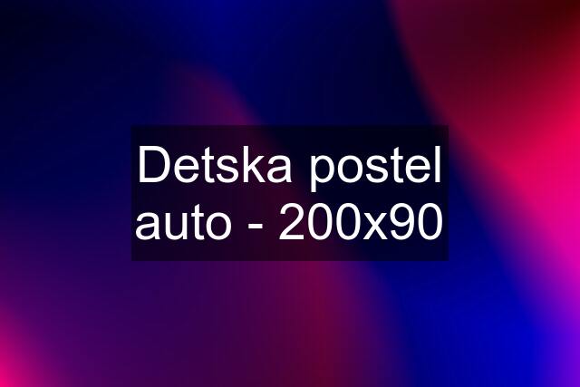 Detska postel auto - 200x90