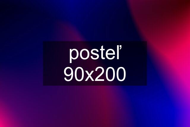 posteľ 90x200