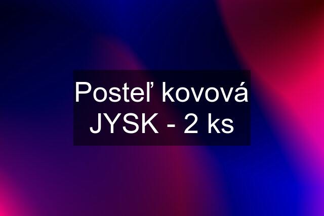 Posteľ kovová JYSK - 2 ks