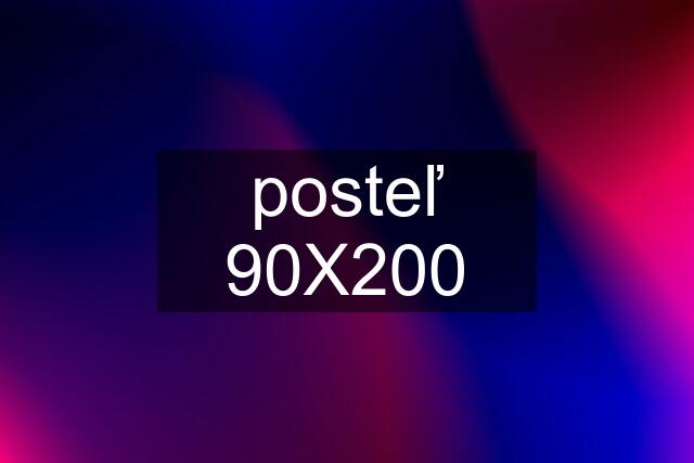 posteľ 90X200