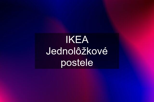 IKEA Jednolôžkové postele