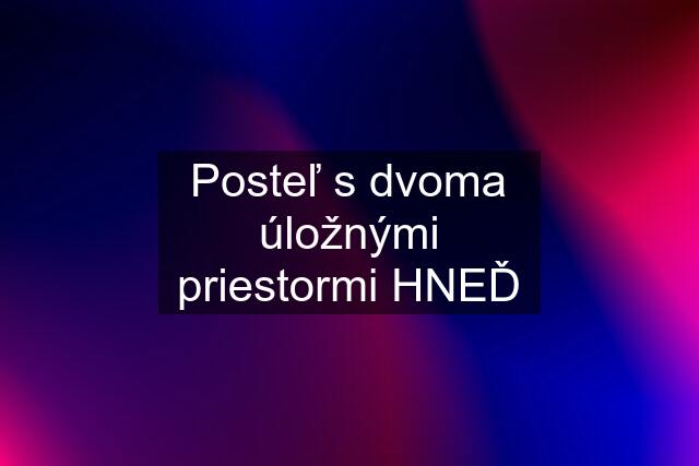 Posteľ s dvoma úložnými priestormi HNEĎ