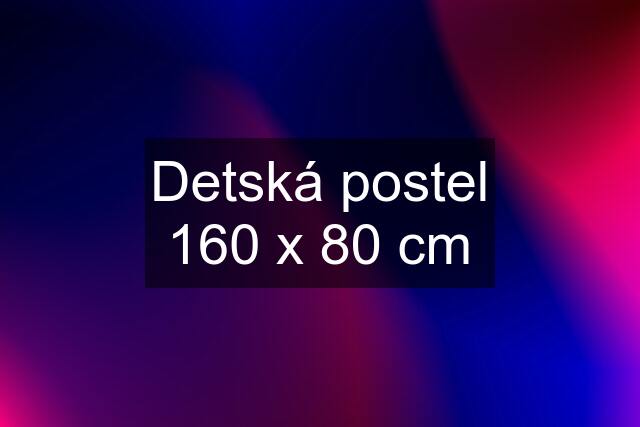 Detská postel 160 x 80 cm