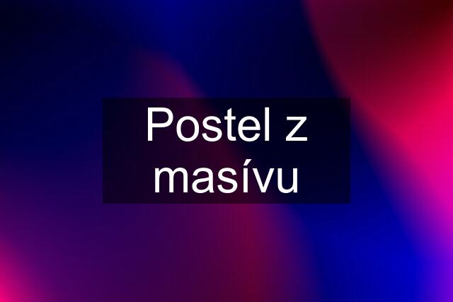 Postel z masívu