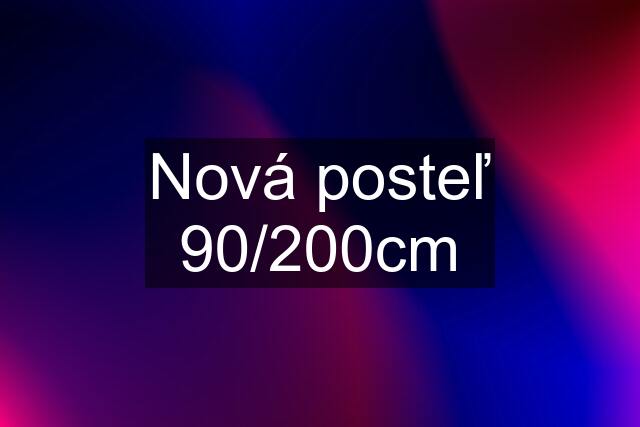 Nová posteľ 90/200cm