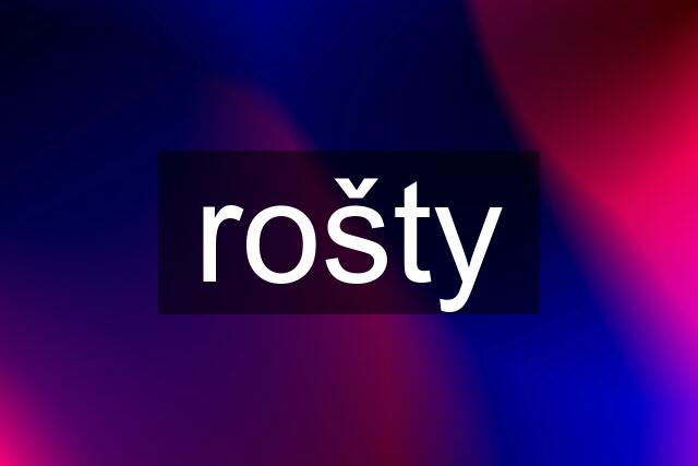 rošty