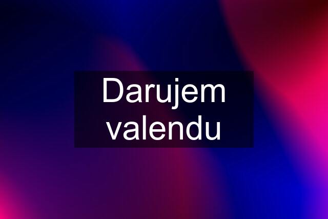 Darujem valendu