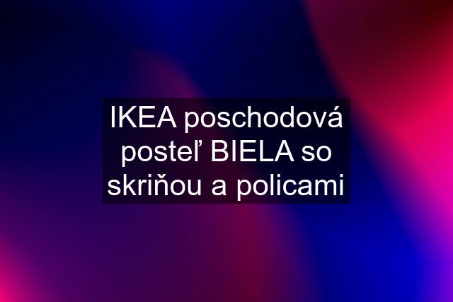 IKEA poschodová posteľ BIELA so skriňou a policami