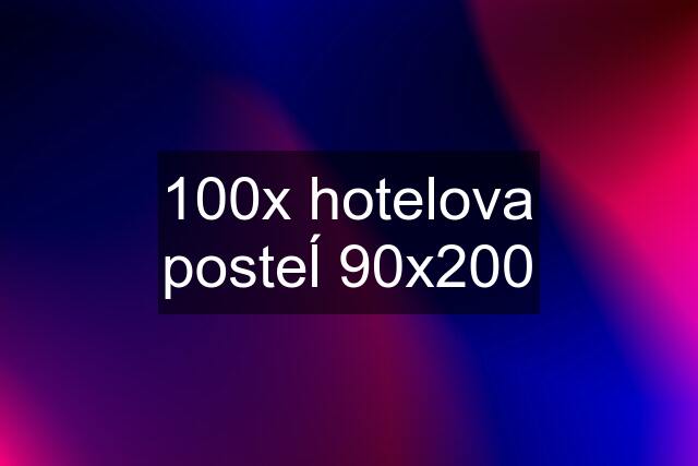 100x hotelova posteĺ 90x200