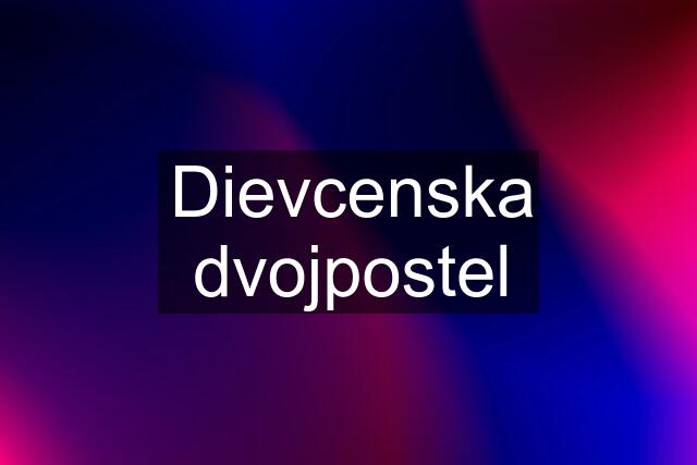 Dievcenska dvojpostel