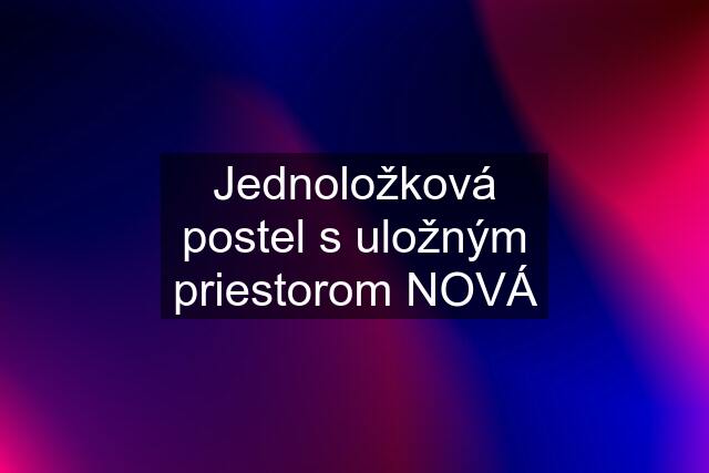 Jednoložková postel s uložným priestorom NOVÁ