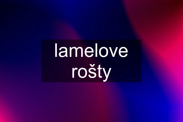 lamelove rošty